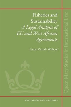 Fisheries and Sustainability: A Legal Analysis of Eu and West African Agreements - Witbooi, Emma Victoria