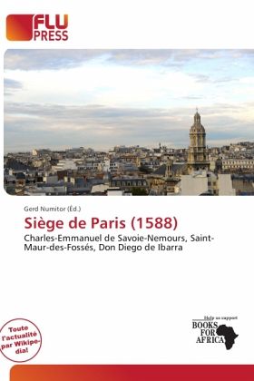 Siège de Paris (1588) Siège de Paris (1588)