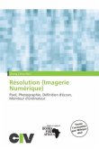 Résolution (Imagerie Numérique) Résolution (Imagerie Numérique)