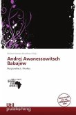 Andrej Awanessowitsch Babajew Andrej Awanessowitsch Babajew