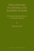 The Judiciary in Central and Eastern Europe: Mechanical Jurisprudence in Transformation?