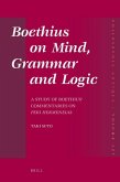 Boethius on Mind, Grammar and Logic