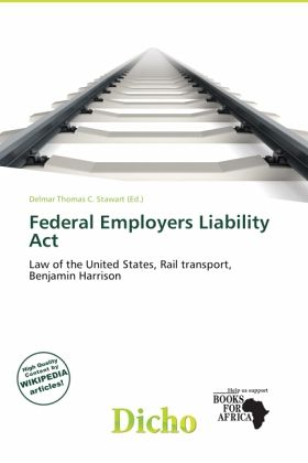 Federal Employers Liability Act Federal Employers Liability Act