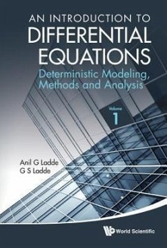 Introduction to Differential Equations, An: Deterministic Modeling, Methods and Analysis (Volume 1) - Ladde, Anilchandra G; Ladde, Gangaram S