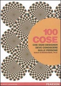 100 cose che ogni designer deve conoscere sulle persone - Weinschenk, Susan M.