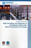 Guidelines for the Safe Handling and Disposal of Chemicals Used in the Illicit Manufacture of Drugs