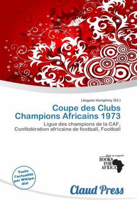 Coupe des Clubs Champions Africains 1973