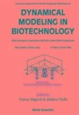 Dynamical Modeling in Biotechnology - Lectures Presented at the EU Advanced Workshop