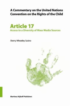 A Commentary on the United Nations Convention on the Rights of the Child, Article 17: Access to a Diversity of Mass Media Sources - Sacino, Sherry