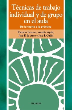 Técnicas de trabajo individual y de grupo en el aula : de la teoría a la práctica - Fuentes, Patricio . . . [et al.