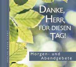 Danke, Herr, für diesen Tag! - Stephan Schaefer