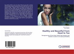 Healthy and Beautiful From Head to Toe - Oncioiu, Ionica;Nedea, Anca