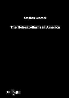 The Hohenzollerns in America - Leacock, Stephen