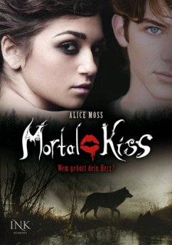 Wem gehört Dein Herz? / Mortal Kiss Bd.2 - Moss, Alice