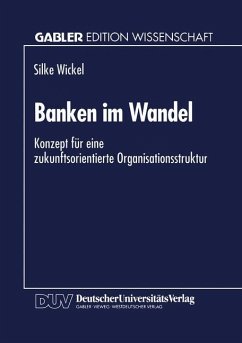 Banken im Wandel - Wickel, Silke