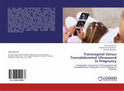 Transvaginal Versus Transabdominal Ultrasound In Pregnancy - Mohamed, Safaa;Sulieman, Abdelmoneim;Alhassen, Mustafa