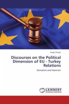 Discourses on the Political Dimension of EU - Turkey Relations - Cilingir, Sevgi