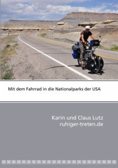Mit dem Fahrrad in die Nationalparks der USA - Lutz, Karin; Lutz, Claus
