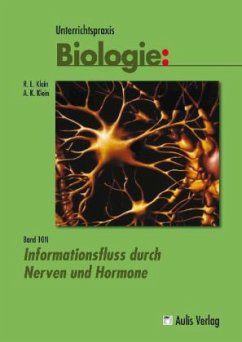 Unterrichtspraxis Biologie / Informationsfluss durch Nerven und Hormone, m. 1 CD-ROM / Unterrichtspraxis Biologie Bd.10N - Klein, Lutz;Klein, Anja K