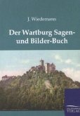 Der Wartburg Sagen und Bilder-Buch