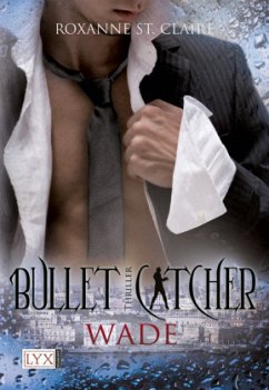 Wade / Bullet Catcher Bd.5 - St. Claire, Roxanne