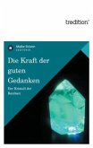 Die Kraft der guten Gedanken