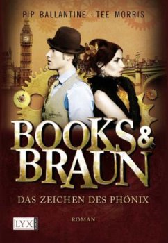 Das Zeichen des Phönix / Books & Braun Bd.1 - Morris, Tee;Ballantine, Philippa