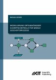 Modellierung ortsabhängiger Zugriffskontrolle für mobile Geschäftsprozesse Modellierung ortsabhängiger Zugriffskontrolle für mobile Geschäftsprozesse