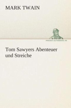 Tom Sawyers Abenteuer und Streiche - Twain, Mark