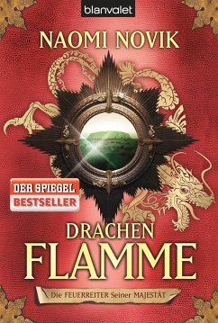 Drachenflamme / Die Feuerreiter Seiner Majestät Bd.6 - Novik, Naomi