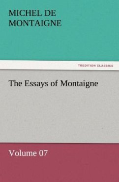 The Essays of Montaigne ¿ Volume 07 - Montaigne, Michel de