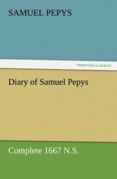 Diary of Samuel Pepys ¿ Complete 1667 N.S. - Pepys, Samuel