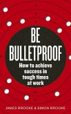 Be Bulletproof