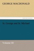 St. George and St. Michael Volume III