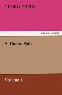 A Thorny Path ¿ Volume 11 - Ebers, Georg