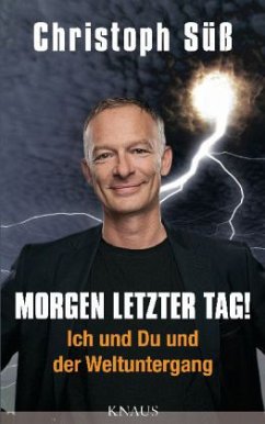 Morgen letzter Tag! - Süß, Christoph