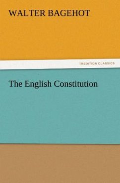The English Constitution - Bagehot, Walter