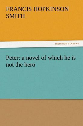 Peter: a novel of which he is not the hero