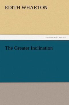 The Greater Inclination - Wharton, Edith