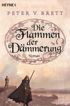 Die Flammen der Dämmerung / Dämonenzyklus Bd.3 - Brett, Peter V.