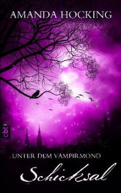Schicksal / Unter dem Vampirmond Bd.4 - Hocking, Amanda