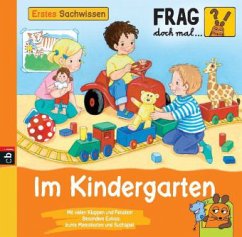Im Kindergarten / Frag doch mal ... die Maus! Erstes Sachwissen Bd.10