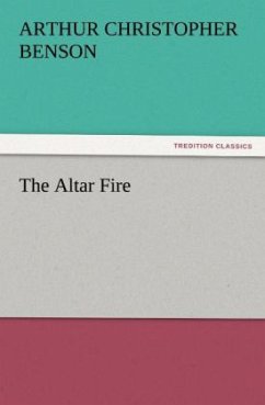 The Altar Fire - Benson, Arthur Christopher