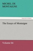 The Essays of Montaigne ¿ Volume 04