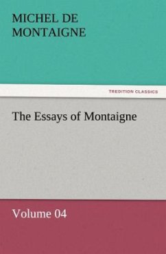 The Essays of Montaigne ¿ Volume 04 - Montaigne, Michel de