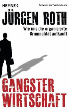 Gangsterwirtschaft - Roth, Jürgen