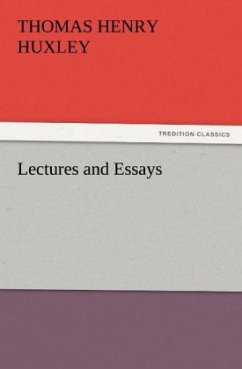 Lectures and Essays - Huxley, Thomas H.