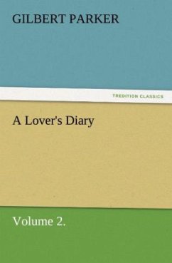 A Lover's Diary, Volume 2. - Parker, Gilbert