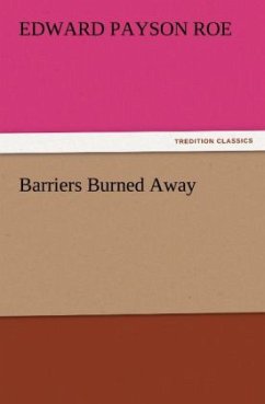 Barriers Burned Away - Roe, Edward Payson