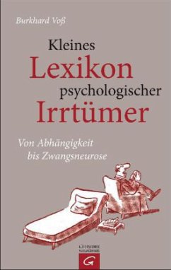 Kleines Lexikon psychologischer Irrtümer - Voß, Burkhard